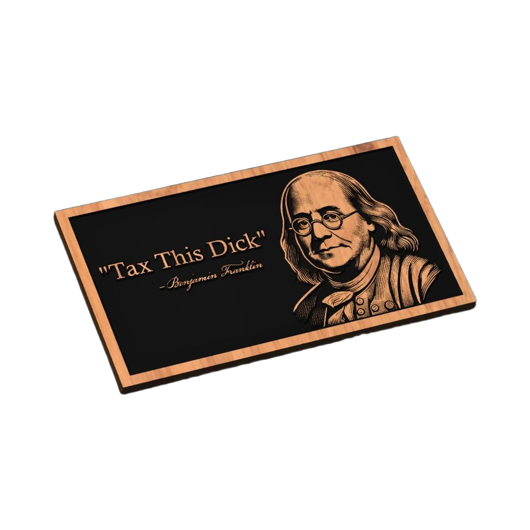 Tax This D*ck Benjamin Franklin SVG file for laser cutting and CNC routing, LightBurn and Vectric ready