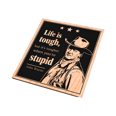 John Wayne Life is Tough Stupid Quote design preview, quotes & sayings