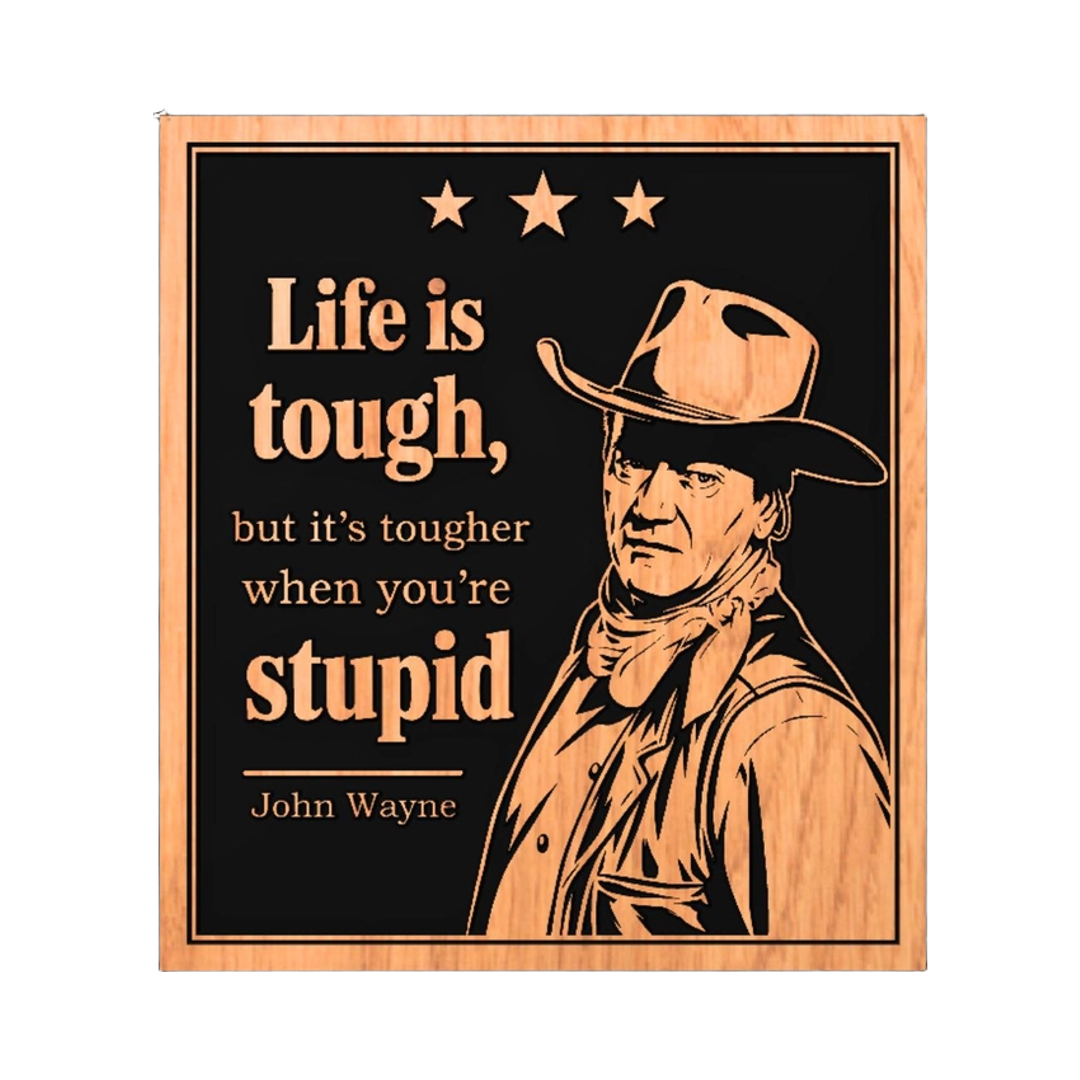 John Wayne Life is Tough Stupid Quote detail view, ready for digital crafting