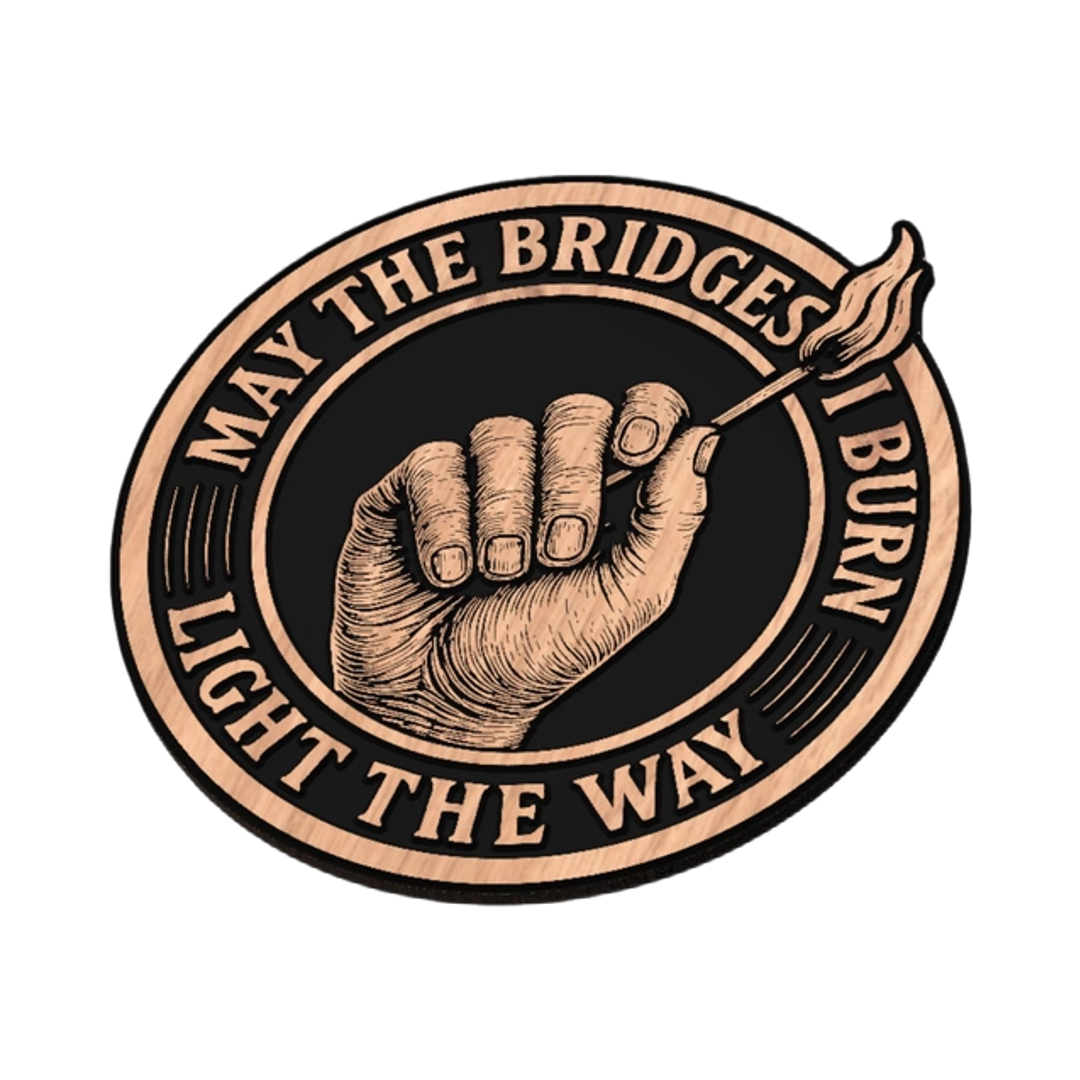 May The Bridges I Burn design preview, quotes & sayings