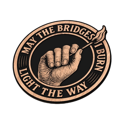 May The Bridges I Burn design preview, quotes & sayings