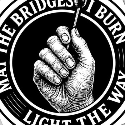 May The Bridges I Burn SVG file included with instant download